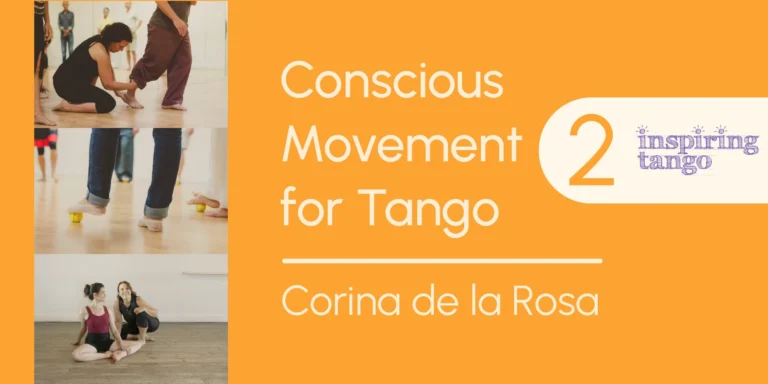 Conscious Movement for Tango 2 by Corina de la Rosa